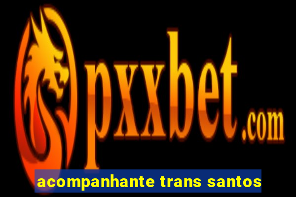 acompanhante trans santos